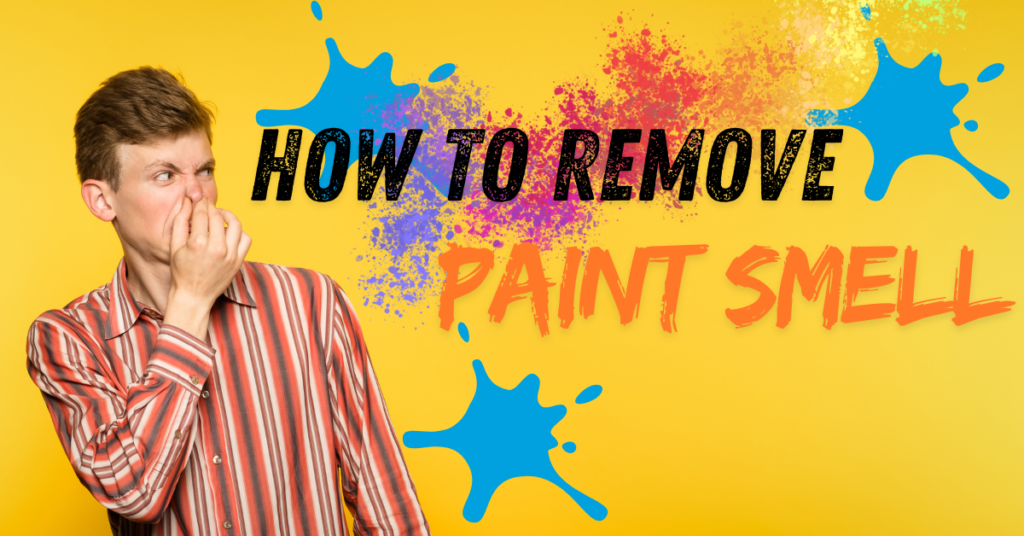 how remove paint smell from house